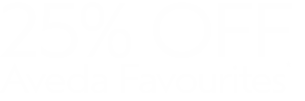 25% OFF AVEDA FAVOURITES TEXT